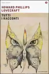 Howard Phillips Lovecraft: Tutti i racconti