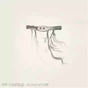 José Gonzàlez: In Our Nature