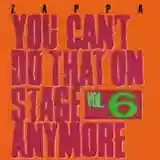 Frank Zappa: You Can't Do That on Stage Anymore, Volume 6 (disc 2)