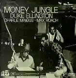 Duke Ellington, Charles Mingus, Max Roach: Money Jungle
