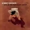 <b>Robert Jonhson</b> • King of the Delta Blues Singers