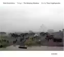 Copertina di Eleni Karaindrou Trilogy - The Weeping Meadow Film By Theo Angelopoulos