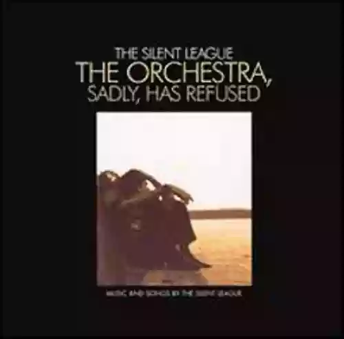 Cover di The Orchestra, Sadly, Has Refused