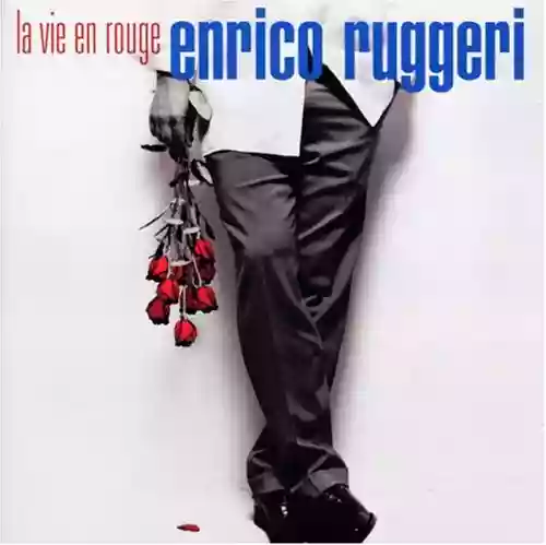 Enrico Ruggeri: La vie en rouge