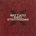 <b>Franco Battiato</b> • Dieci stratagemmi