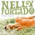 <b>Nelly Furtado</b> • Whoa. Nelly!
