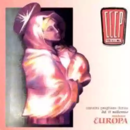 Cover CCCP Fedeli alla linea - Canzoni Preghiere Danze Del II Millennio - Sezione Europa