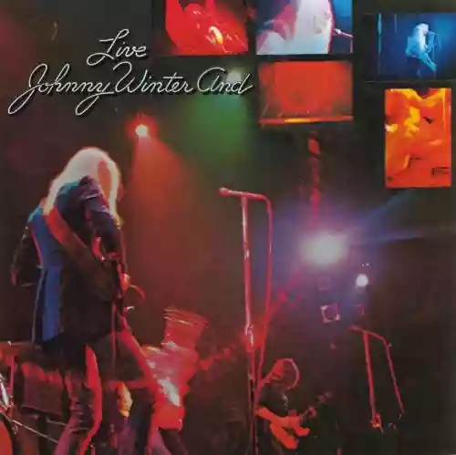 Cover Johnny Winter - Johnny Winter And Live