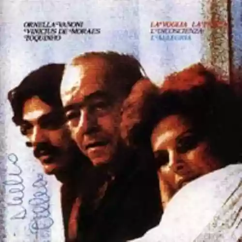 Cover di La voglia, la pazzia, l'incoscienza, l'allegria (feat. Vinícius de Moraes & Toquinho)