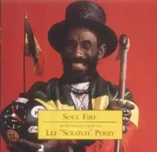 Cover di Soul Fire - An introduction to Lee "Scratch" Perry