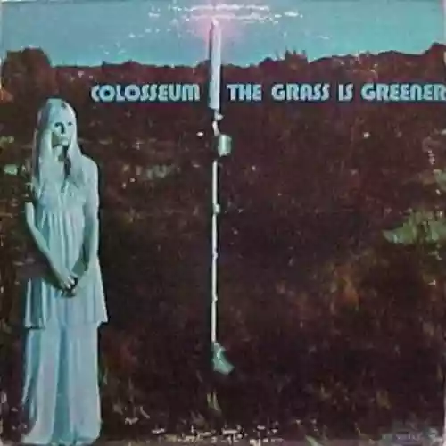 Cover Colosseum - The Grass Is Greener