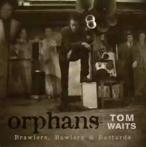 Cover di Orphans - Brawlers, Bawlers & Bastards