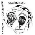 <b>Claudio Lolli</b> • Canzoni di rabbia