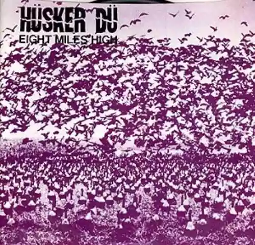 Cover Hüsker Dü - Eight Miles High