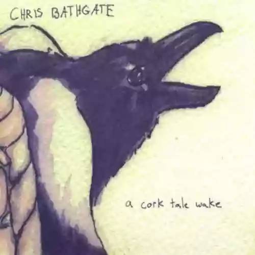 Cover Chris Bathgate - A Cork Tale Wake