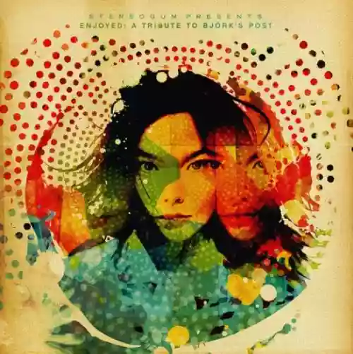 Cover di Stereogum Presents: Enjoyed- A Tribute To Bjork's Post