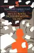 <b>Jonathan Safran Foer</b> • Molto forte, incredibilmente vicino