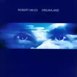 Dreamland - Robert Miles - recensione