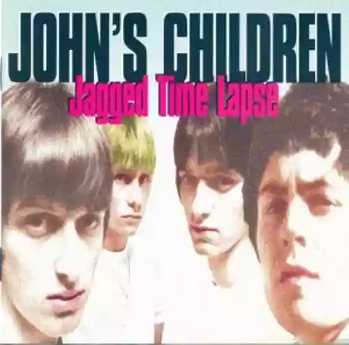 Cover John's Children - Jagged Time Lapse