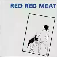 Copertina di Red Red Meat Red Red Meat