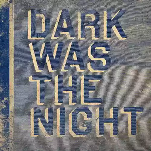 Cover di Dark Was The Night