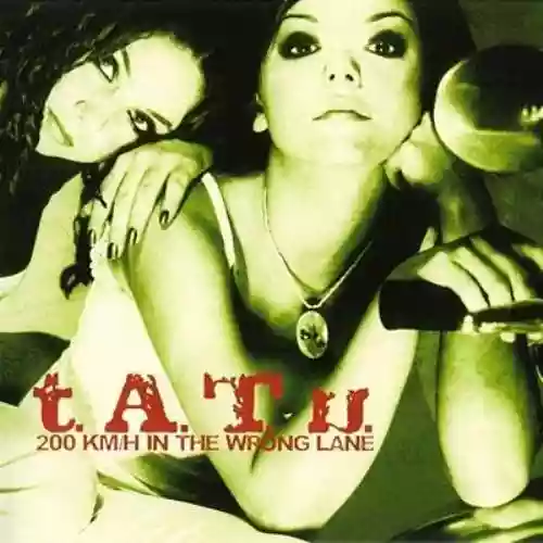 Cover t.A.T.u. - 200 km/h in the Wrong Lane