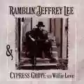 <b>Ramblin' Jeffrey Lee</b> • Ramblin' Jeffrey Lee & Cypress Grove With Willie Love