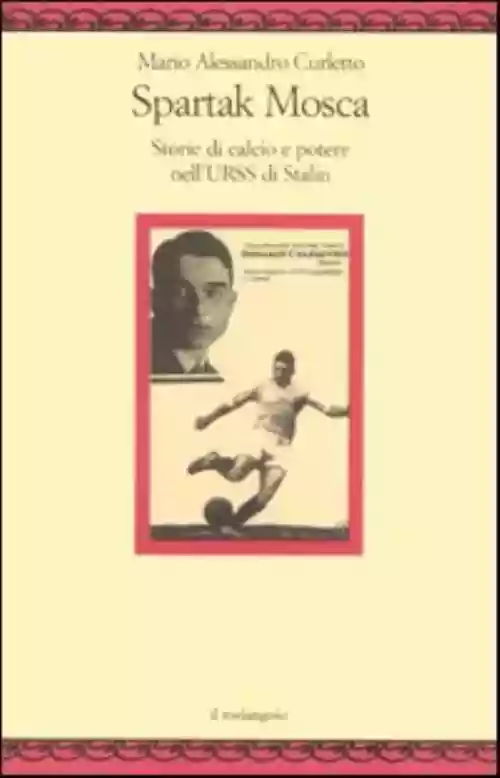 Cover di Spartak Mosca, storie di calcio e potere nell'URSS di Stalin