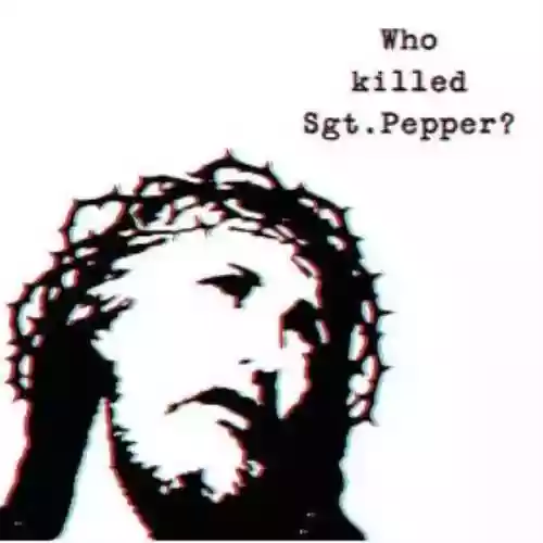 Cover di Who Killed Sgt. Pepper?