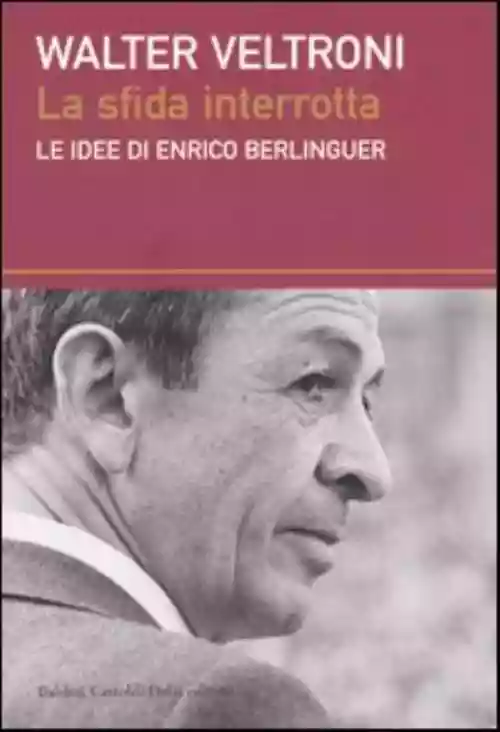Cover di La sfida interrotta: le idee di Enrico Berlinguer