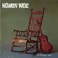 <b>Howlin' Wolf</b> • Howlin' Wolf