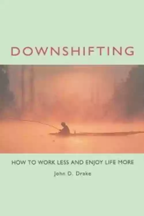 Cover di Downshifting - How To Work Less And Enjoy Life More