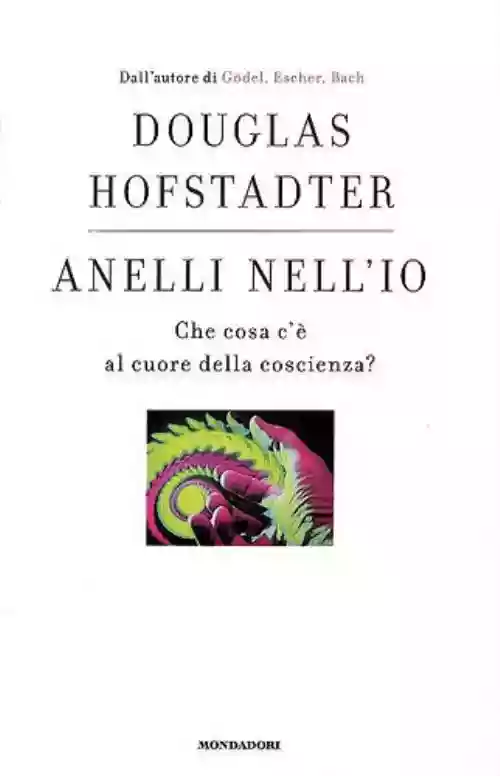Cover di Anelli nell'Io - Cosa c'è al cuore della coscienza?