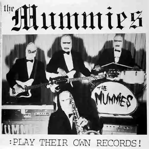 Cover The Mummies - Play Their Own Records!