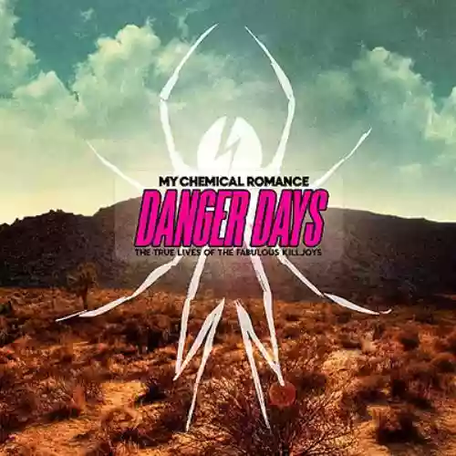 Cover di Danger Days: The True Lives of the Fabulous Killjoys