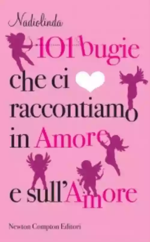 Cover di 101 bugie che ci raccontiamo in amore e sull'amore