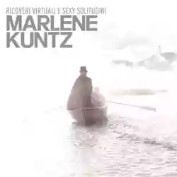 Marlene Kuntz: Ricoveri Virtuali e Sexy Solitudini