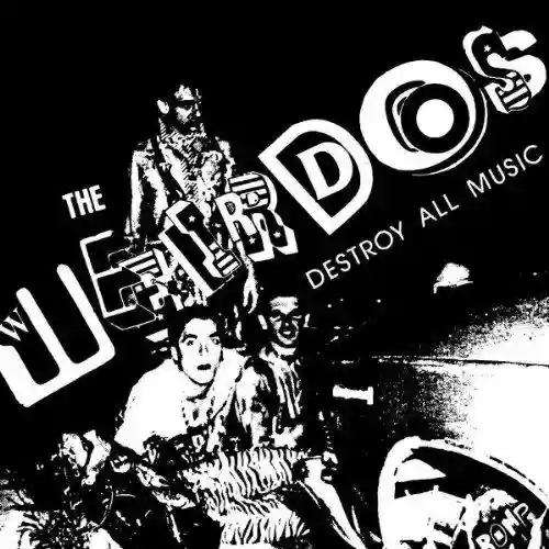 Cover The Weirdos - Destroy All Music