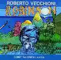 <b>Roberto Vecchioni</b> • Robinson, come salvarsi la vita