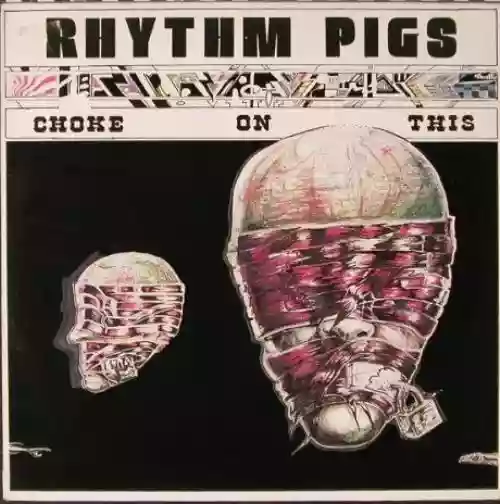 Cover di Rhythm Pigs / Choke on This