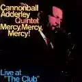 <b>Cannonball Adderley</b> • Mercy Mercy Mercy! - Live At The Club