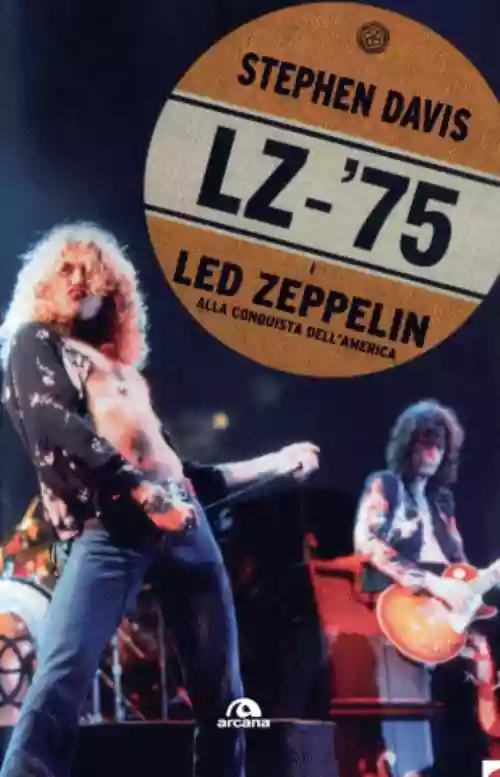 Cover di LZ - '75  I Led Zeppelin alla Conquista dell'America