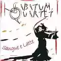<b>Sabatum Quartet</b> • Sangue e latte