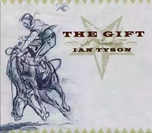 Cover di The Gift - A Tribute To Ian Tyson