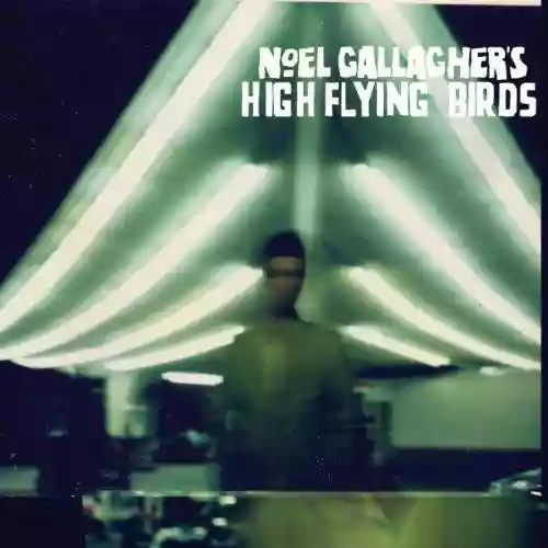 Cover di Noel Gallagher's High Flying Birds