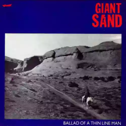 Cover Giant Sand - Ballad of a Thin Line Man