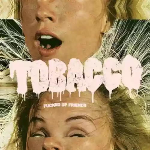 Cover Tobacco - Fucked Up Friends