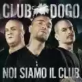 <b>Club Dogo</b> • Noi Siamo Il Club