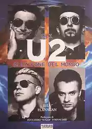 Bill Flanagan: Gli U2 fino alla fine del mondo