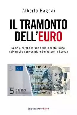 Alberto Bagnai: Il tramonto dell'euro